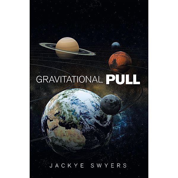 Gravitational Pull, Jackye Swyers