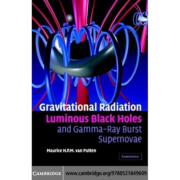 Gravitational Radiation, Luminous Black Holes and Gamma-Ray Burst Supernovae, Maurice H. P. M. van Putten