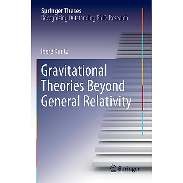 Gravitational Theories Beyond General Relativity, Iberê Kuntz
