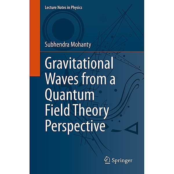 Gravitational Waves from a Quantum Field Theory Perspective, Subhendra Mohanty