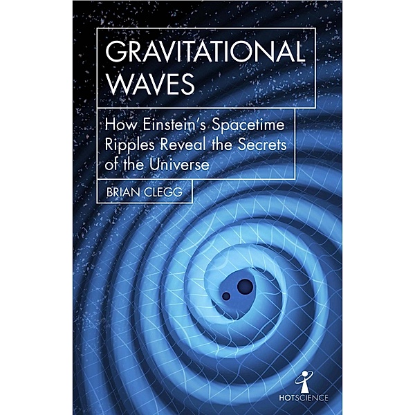 Gravitational Waves / Hot Science, Brian Clegg