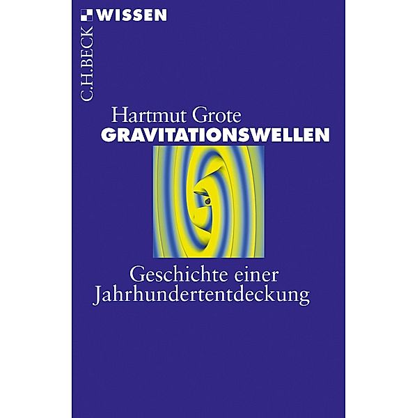 Gravitationswellen / Beck'sche Reihe Bd.2879, Hartmut Grote