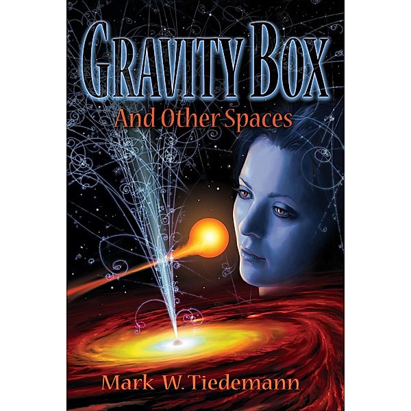 Gravity Box and Other Spaces, Mark Tiedemann