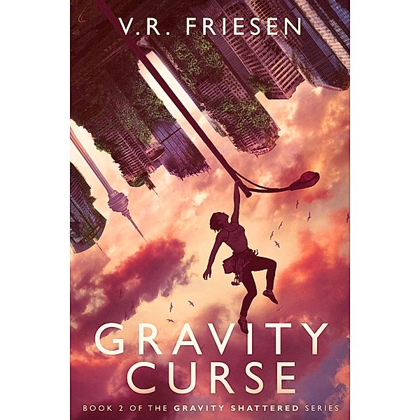 Gravity Curse (Gravity Shattered) / Gravity Shattered, V. R. Friesen