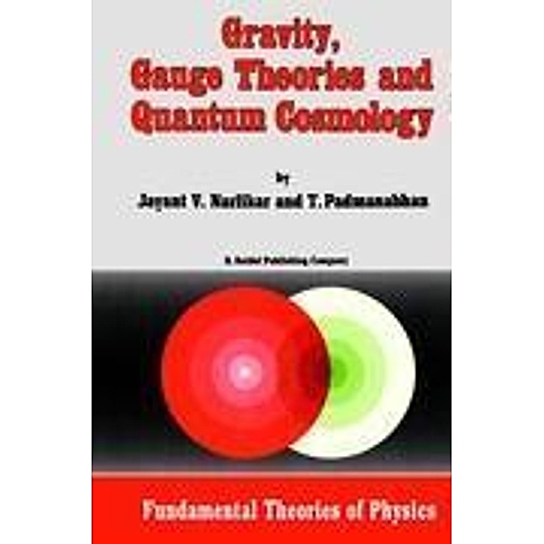 Gravity, Gauge Theories and Quantum Cosmology, T. Padmanabhan, J. V. Narlikar