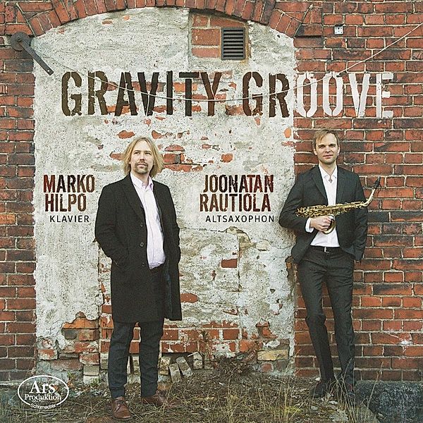 Gravity Groove-Werke Für Altsaxophon & Klavier, Joonatan Rautiola, Marko Hilpo & Barbora