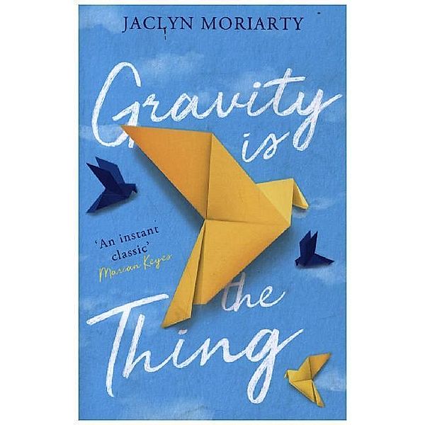 Gravity Is the Thing, Jaclyn Moriarty