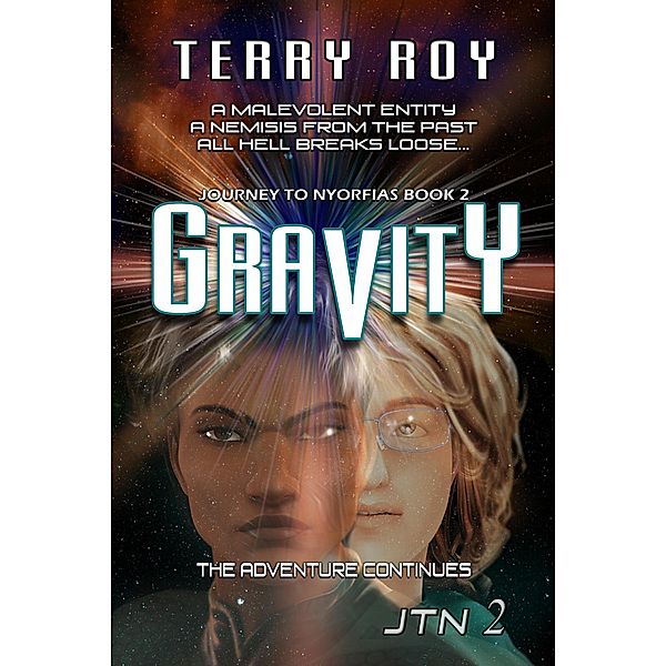 Gravity - Journey to Nyorfias Book 2 / Journey to Nyorfias, Terry Roy