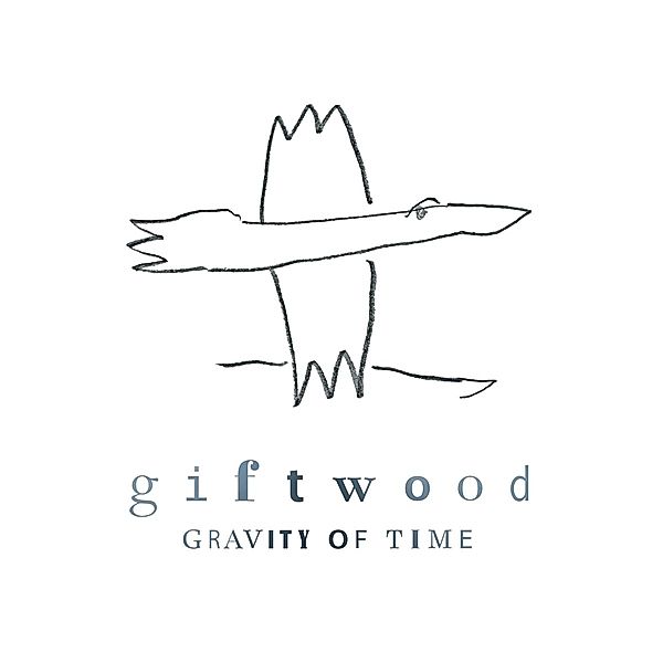 Gravity Of Time, Giftwood