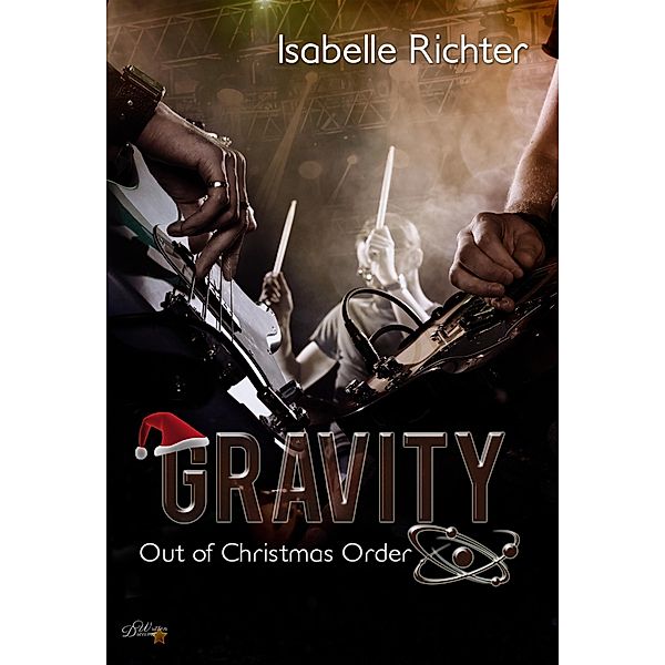 Gravity: Out of Christmas Order / Gravity Special Reihe Bd.1, Isabelle Richter