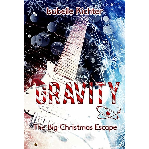 Gravity: The Big Christmas Escape / Gravity Special Reihe Bd.2, Isabelle Richter