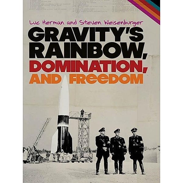 Gravity's Rainbow, Domination, and Freedom, Luc Herman, Steven Weisenburger