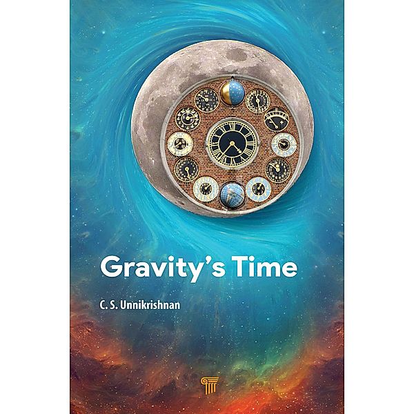 Gravity's Time, C. S. Unnikrishnan