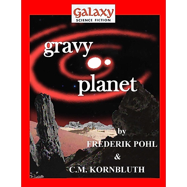 Gravy Planet, Frederik Pohl, C. M. Kornbluth