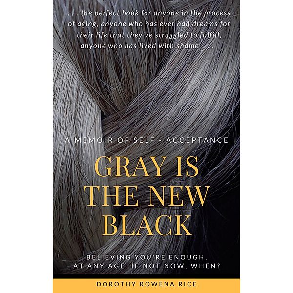 Gray Is the New Black, Dorothy Rice
