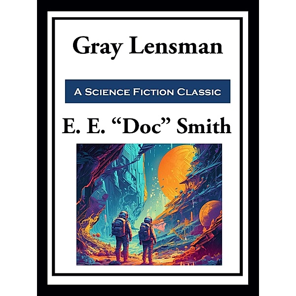 Gray Lensman, E. E. "Doc" Smith