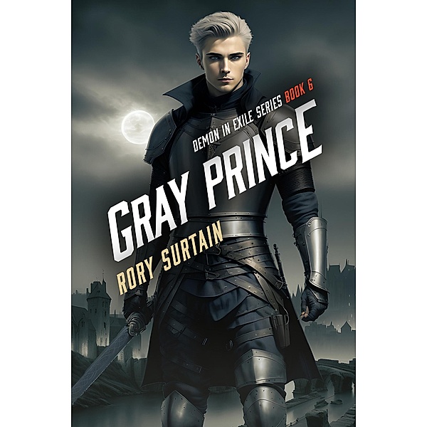 Gray Prince (Demon in Exile, #6) / Demon in Exile, Rory Surtain