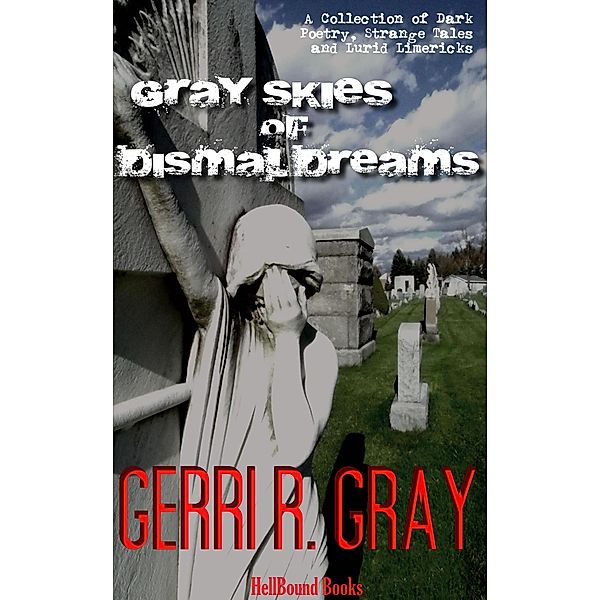 Gray Skies of Dismal Dreams, Gerri R Gray