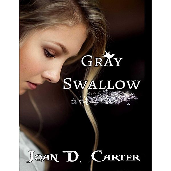 Gray Swallow, Joan D. Carter