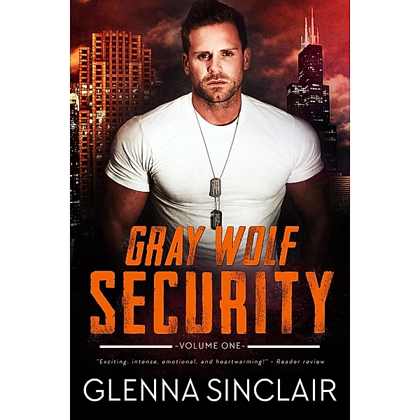 Gray Wolf Security: Complete Volume One (Gray Wolf Security Volume One) / Gray Wolf Security Volume One, Glenna Sinclair