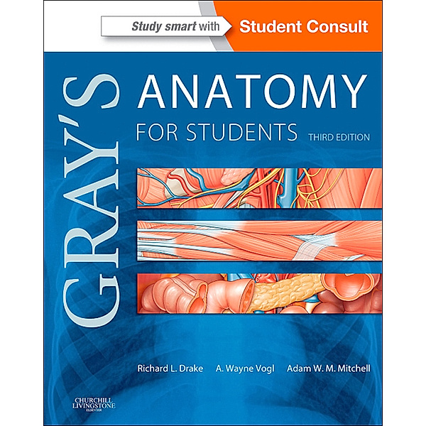 Gray's Anatomy: Gray's Anatomy for Students E-Book, Richard Drake, Adam W. M. Mitchell, A. Wayne Vogl