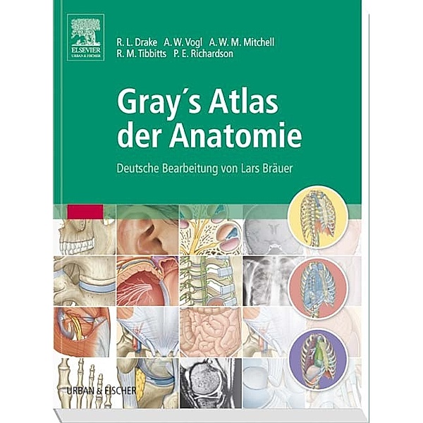 Gray's Atlas der Anatomie, Richard L. Drake, A. Wayne Vogl, Adam W. M. Mitchell