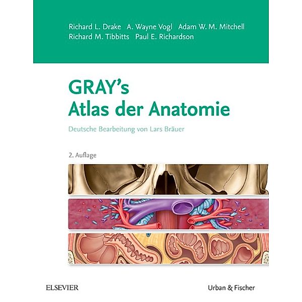 Gray's Atlas der Anatomie, Richard L. Drake, A. Wayne Vogl, Adam W.M. Mitchell