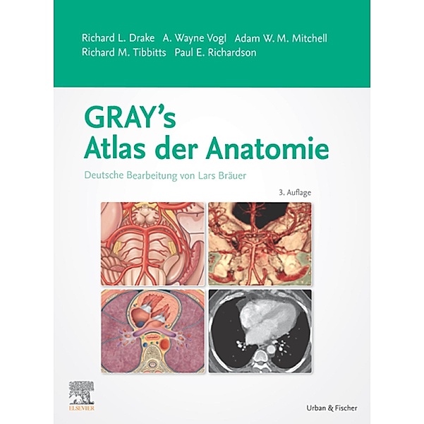 Gray's Atlas der Anatomie, Richard L. Drake, Wayne A. Vogl, Adam W. M. Mitchell