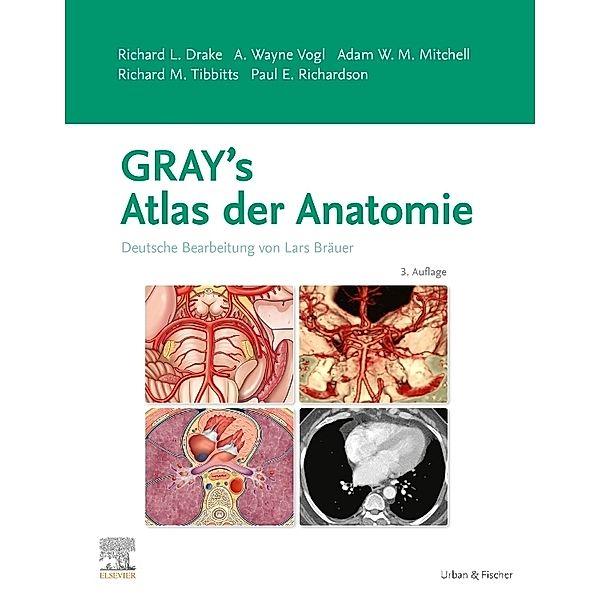 Gray's Atlas der Anatomie, Richard L. Drake, Wayne A. Vogl, Adam W.M. Mitchell