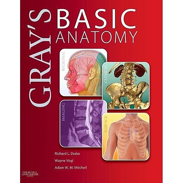 Gray's Basic Anatomy, Richard Drake, A. Wayne Vogl, Adam W. M. Mitchell
