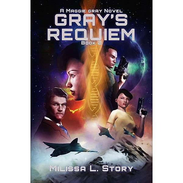 Gray's Requiem (Maggie Gray Trilogy, #2) / Maggie Gray Trilogy, Milissa L. Story