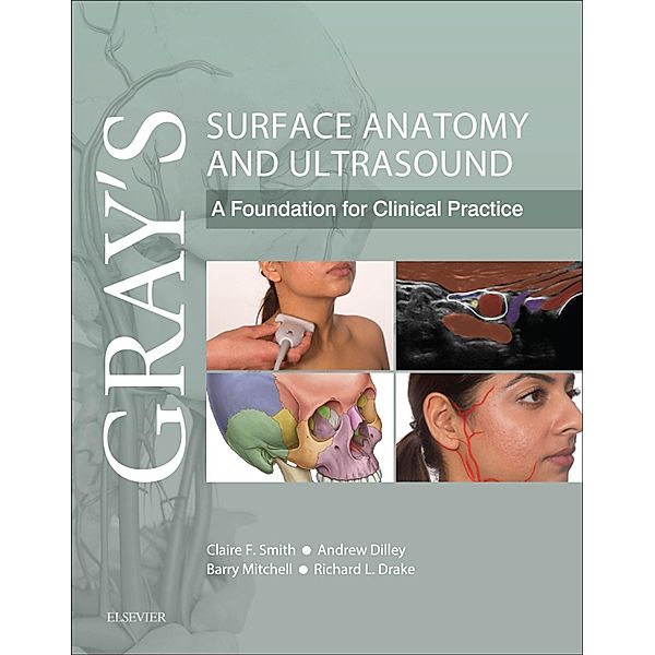 Gray's Surface Anatomy and Ultrasound E-Book, Claire France Smith, Andrew Dilley, Barry Mitchell, Richard Drake