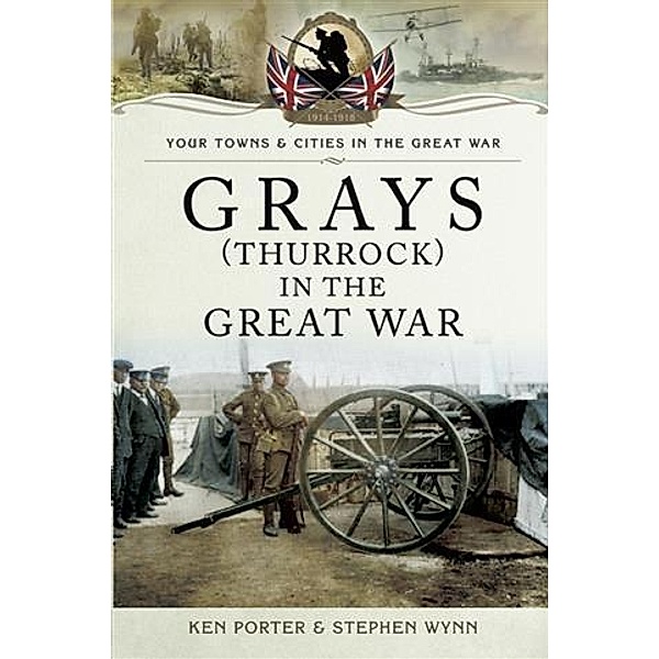 Grays (Thurrock) in the Great War, Ken Porter