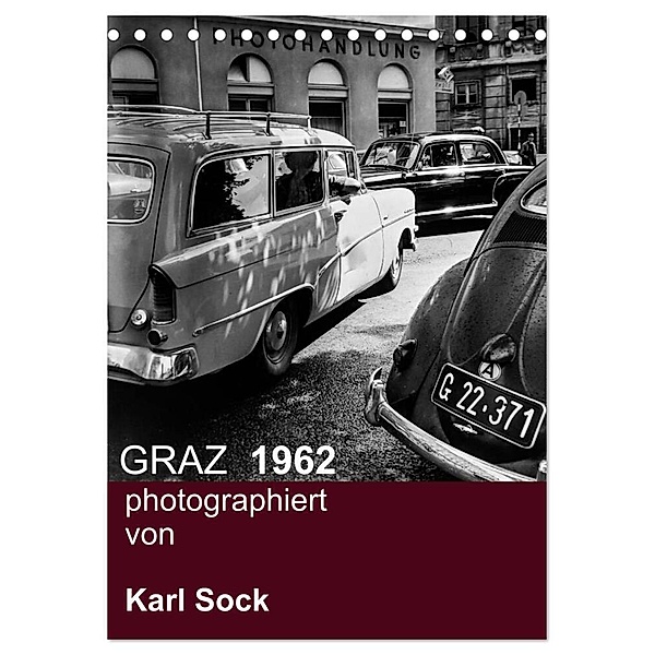 GRAZ 1962 photographiert von Karl Sock (Tischkalender 2024 DIN A5 hoch), CALVENDO Monatskalender, reinhard sock