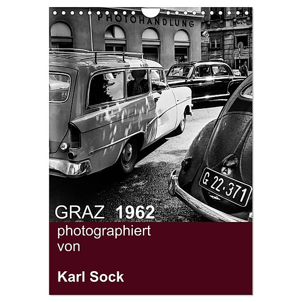 GRAZ 1962 photographiert von Karl Sock (Wandkalender 2024 DIN A4 hoch), CALVENDO Monatskalender, reinhard sock