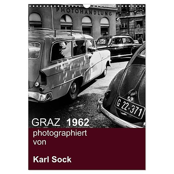 GRAZ 1962 photographiert von Karl Sock (Wandkalender 2024 DIN A3 hoch), CALVENDO Monatskalender, reinhard sock
