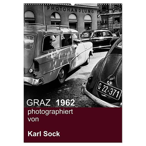 GRAZ 1962 photographiert von Karl Sock (Wandkalender 2024 DIN A2 hoch), CALVENDO Monatskalender, reinhard sock