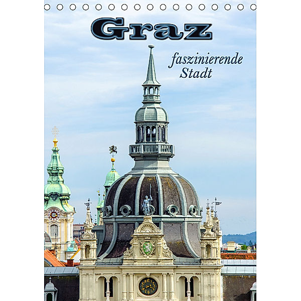 Graz - faszinierende Stadt (Tischkalender 2019 DIN A5 hoch), Nina Schwarze