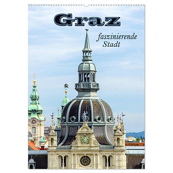Graz - faszinierende Stadt (Wandkalender 2024 DIN A2 hoch), CALVENDO Monatskalender, Nina Schwarze