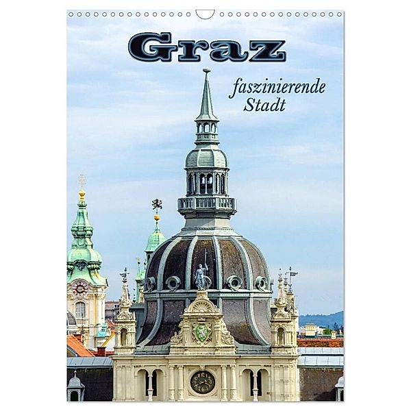 Graz - faszinierende Stadt (Wandkalender 2024 DIN A3 hoch), CALVENDO Monatskalender, Nina Schwarze