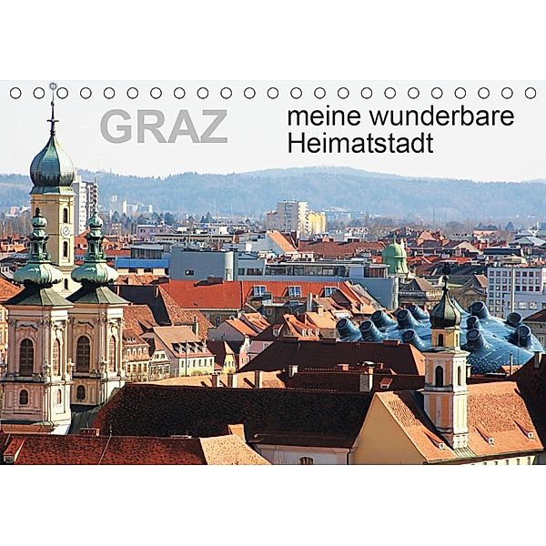 GRAZ, meine wunderbare HeimatstadtAT-Version (Tischkalender 2020 DIN A5 quer), Reinhard Sock