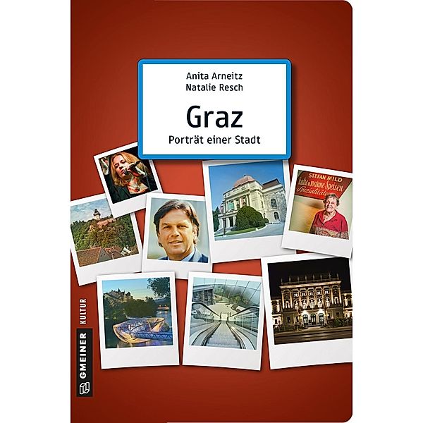Graz - Porträt einer Stadt / Stadtgespräche im GMEINER-Verlag, Anita Arneitz, Natalie Resch