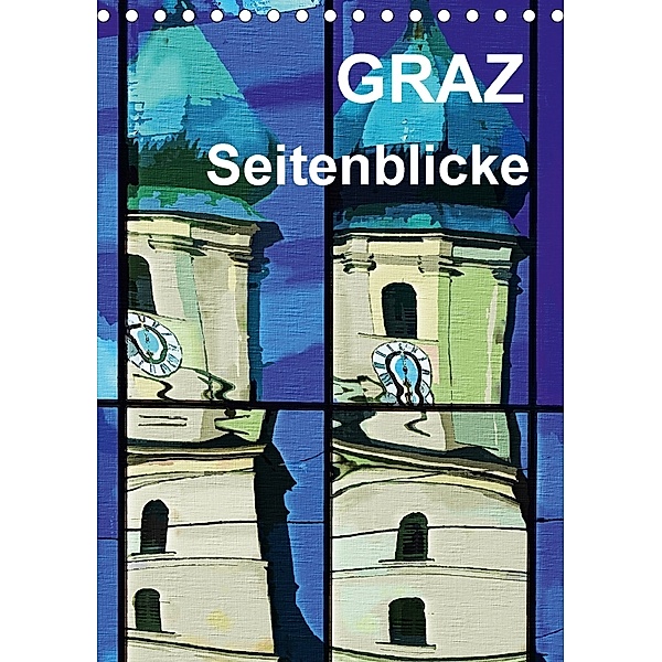 Graz Seitenblicke (Tischkalender 2018 DIN A5 hoch), Reinhard Sock