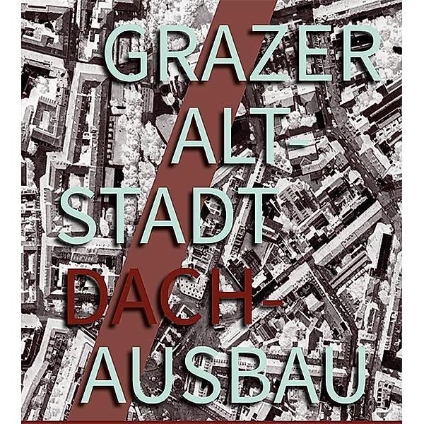 Grazer Altstadt Dachausbau