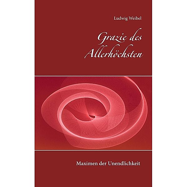 Grazie des Allerhöchsten, Ludwig Weibel