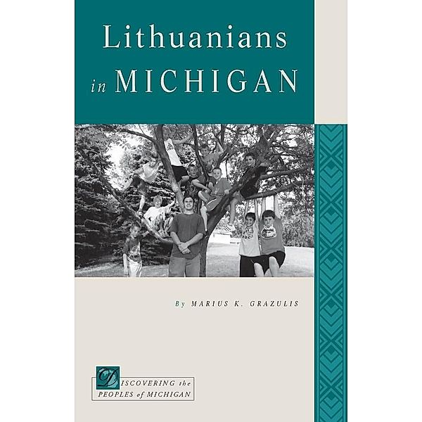 Grazulis, M: Lithuanians in Michigan, Marius K. Grazulis