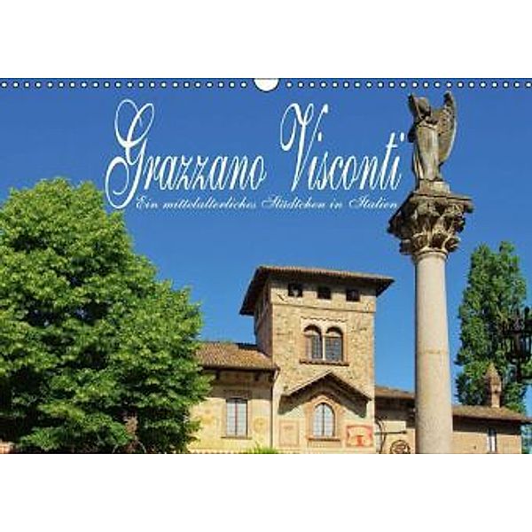 Grazzano Visconti - Ein mittelalterliches Städtchen in Italien (Wandkalender 2015 DIN A3 quer), LianeM