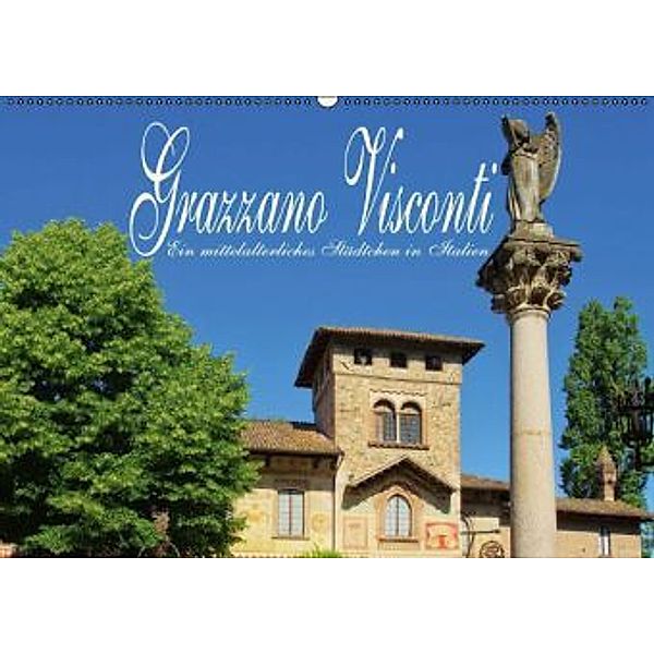Grazzano Visconti - Ein mittelalterliches Städtchen in Italien (Wandkalender 2015 DIN A2 quer), LianeM