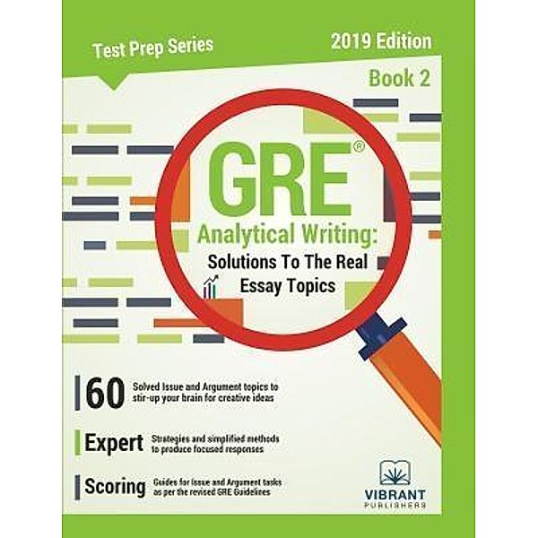 GRE Analytical Writing: Solutions to the Real Essay Topics - Book 2 / Vibrant Publishers, Vibrant Publishers
