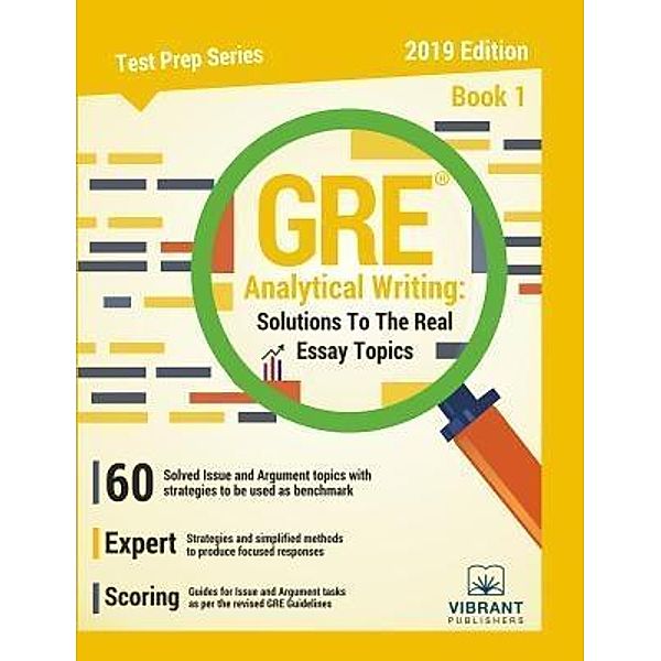 GRE Analytical Writing: Solutions to the Real Essay Topics - Book 1 / Vibrant Publishers, Vibrant Publishers